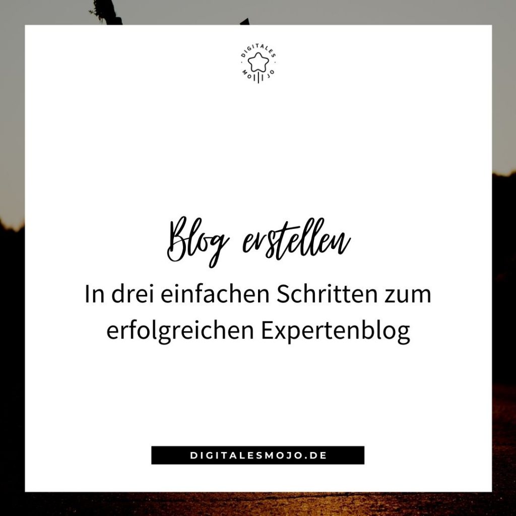 Blog erstellen: In drei einfachen Schritten zum erfolgreichen Expertenblog